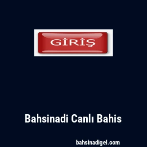 Bahsinadi Canlı Bahis